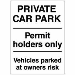 Private car park Permit holders only Vehicles parked at owners risk sign - Ref: cp24