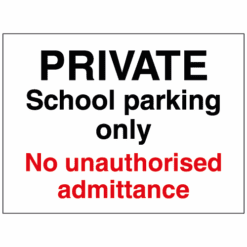 PRIVATE School parking only No unauthorised admittance sign - Ref: cp43