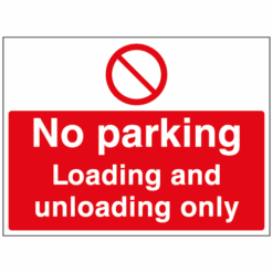 No parking Loading and unloading only sign - Ref: cp46