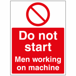 Do not start Men working on machine sign - Ref: p18