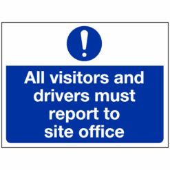 All visitors and drivers must report to site office sign - Ref: mss166