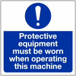 Protective equipment must be worn when operating this machine sign - Ref: ms221