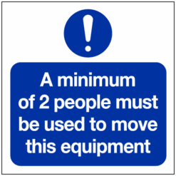 A minimum of 2 people must be used to move this equipment sign - Ref: ms374