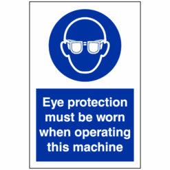 Eye protection must be worn when operating this machine sign - Ref: ms53