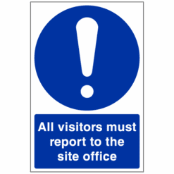 All visitors must report to the site office sign - Ref: m24