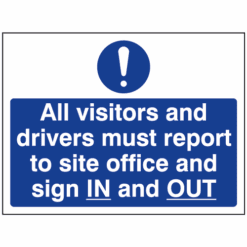 All visitors and drivers must report to site office and sign in and out sign - Ref: tc82