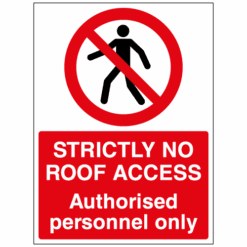 Strictly no roof access Authorised personnel only sign - Ref: p287