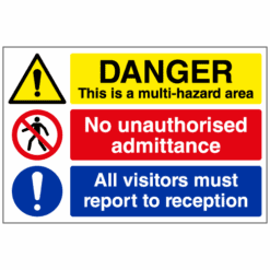 Danger this is a multi-hazard area / No unauthorised admittance / All Visitors report sign - Ref: p33